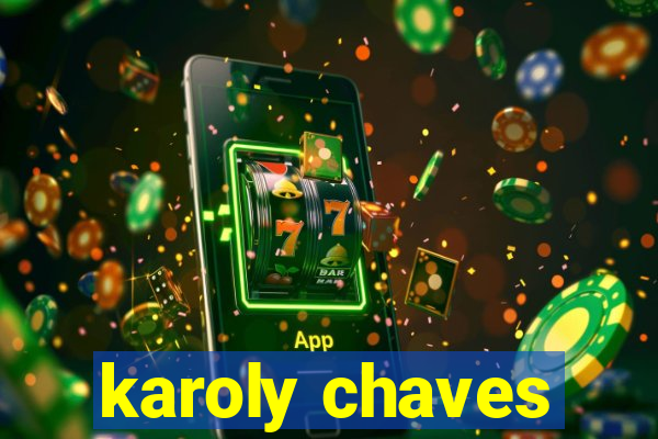 karoly chaves